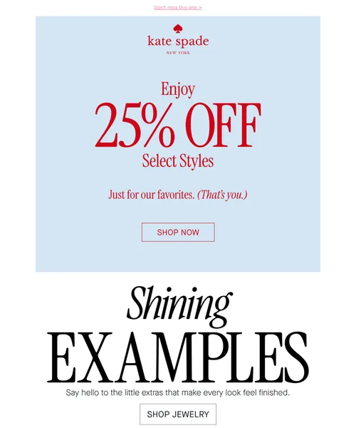 Kate Spade email layout for Last chance! Get 25% off select styles now