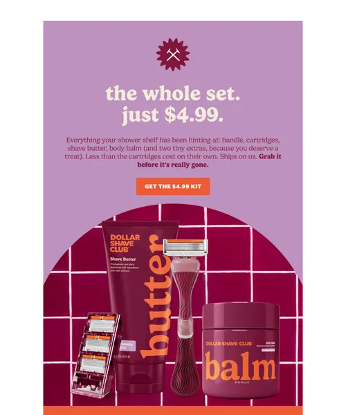 Dollar Shave Club email layout for $4.99 for the $27.99 kit. Blink twice.