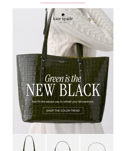 Kate Spade email layout for Our latest obsession? 💚💚💚