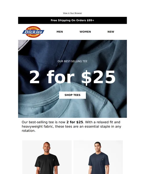 Dickies email layout for Live Now: 2 for $25 Tees