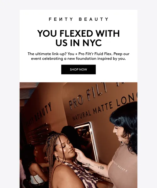 Fenty Beauty email layout for 🤎 You flexed with us in NYC 🤎