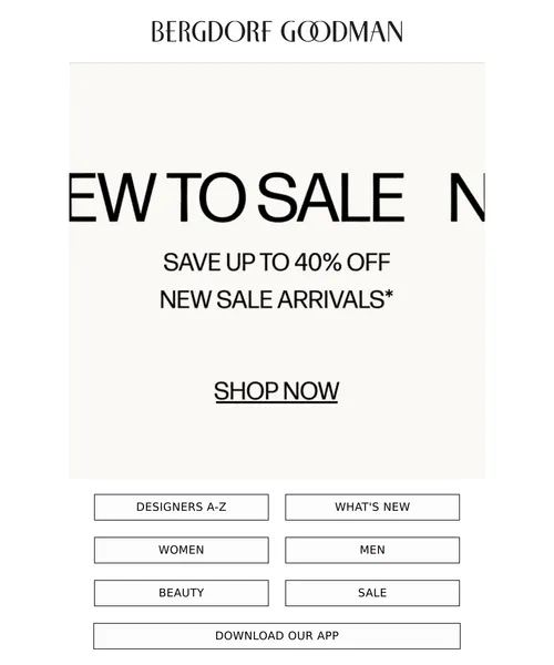 Bergdorf Goodman email layout for New to Sale: Up to 40% Off