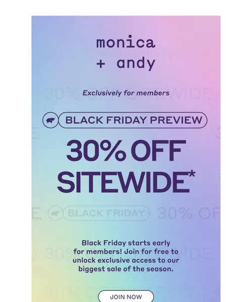 Monica + Andy email layout for 30% Off Sitewide: Exclusively for Members